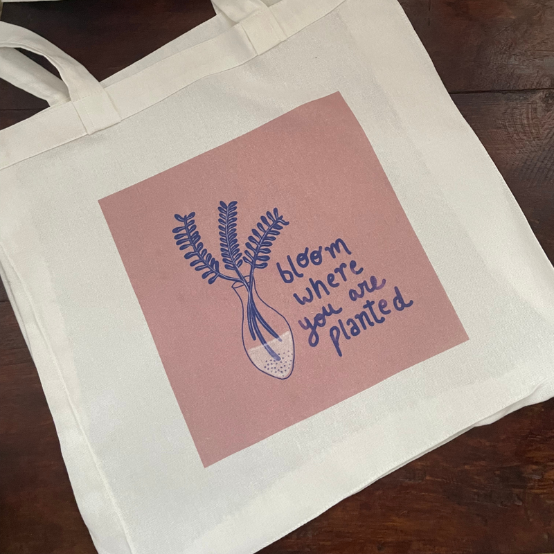 Bloom where you are planted Illustrated Tote Bag